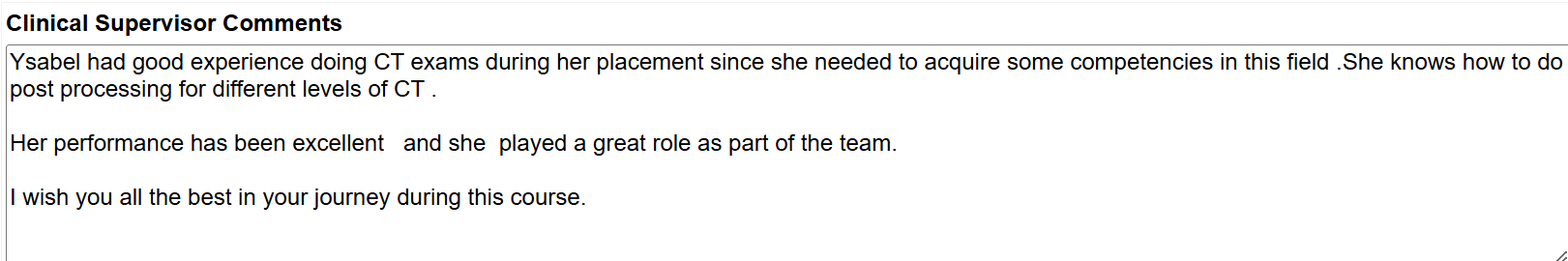 Supervisor feedback: Ysabel has been a great team player throughout her placement. She is always punctual and proactive